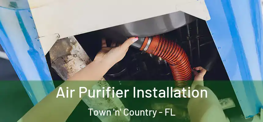 Air Purifier Installation Town 'n' Country - FL